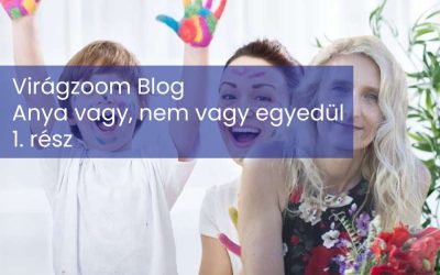 Anya vagy, nem vagy egyedül! 1. rész