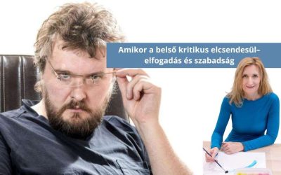 Amikor a belső kritikus elcsendesül – elfogadás és szabadság
