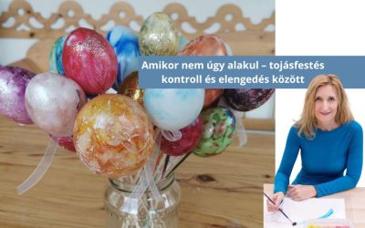 Amikor nem úgy alakul – tojásfestés kontroll és elengedés között